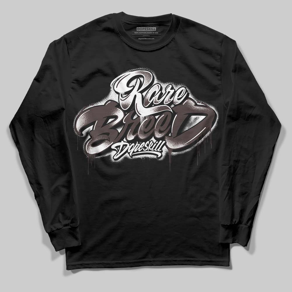 Baroque Brown 12s DopeSkill Long Sleeve T-Shirt Rare Breed Type Graphic
