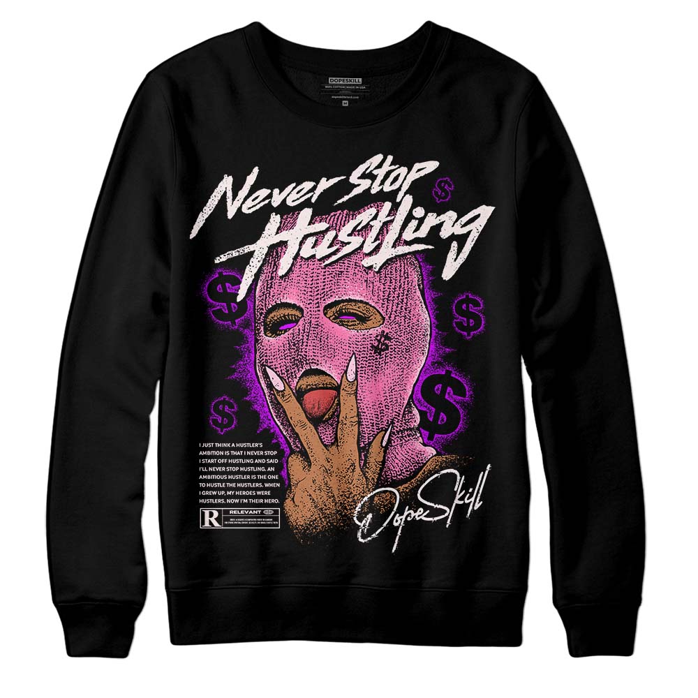 Dunk Pink Foam DopeSkill Sweatshirt Never Stop Hustling Graphic