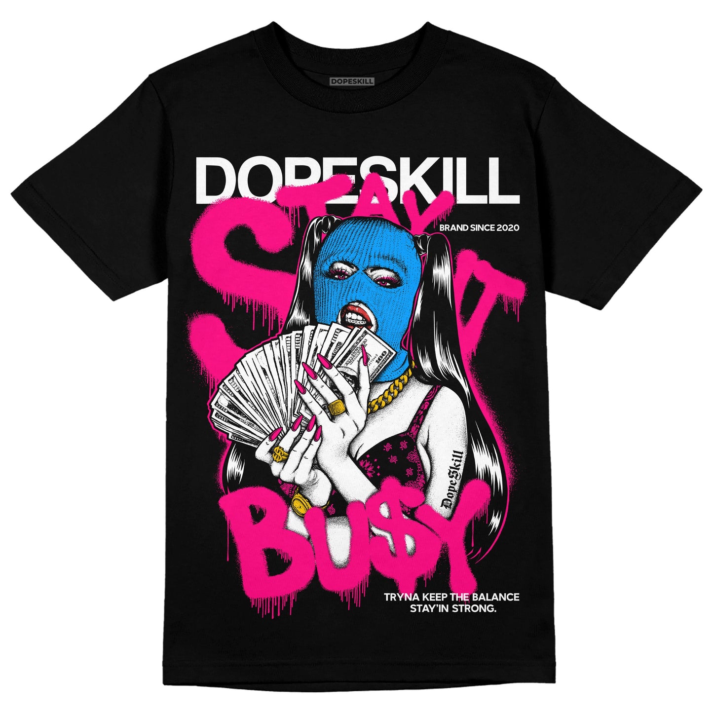 Fierce Pink 1s DopeSkill T-Shirt Stay It Busy Graphic