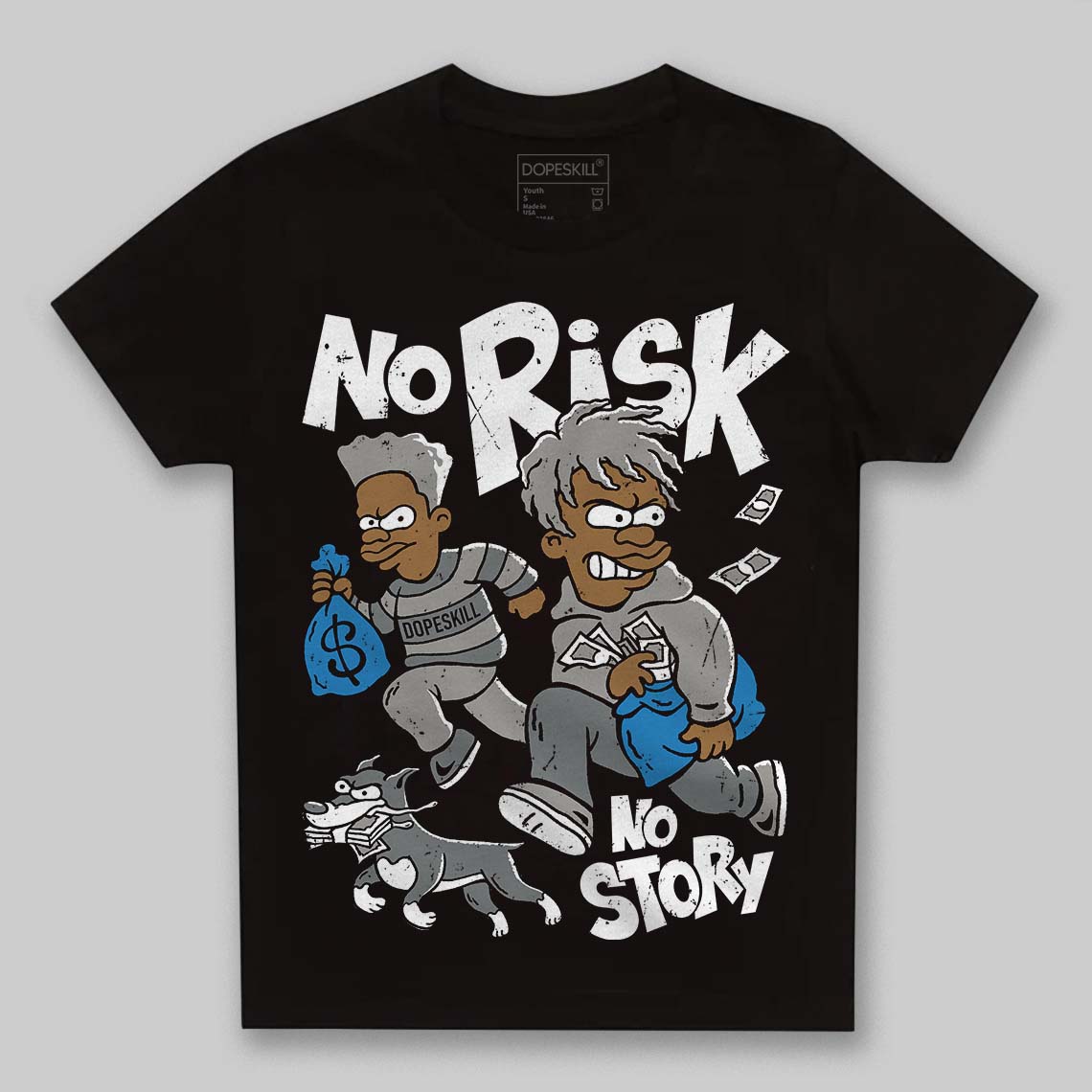 Cool Grey 9s DopeSkill Toddler Kids T-shirt No Risk No Story Graphic