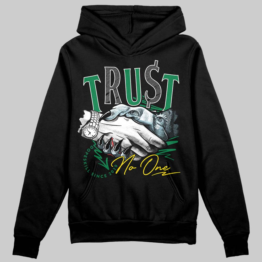 Lucky Green 5s DopeSkill Hoodie Sweatshirt Trust No One Graphic