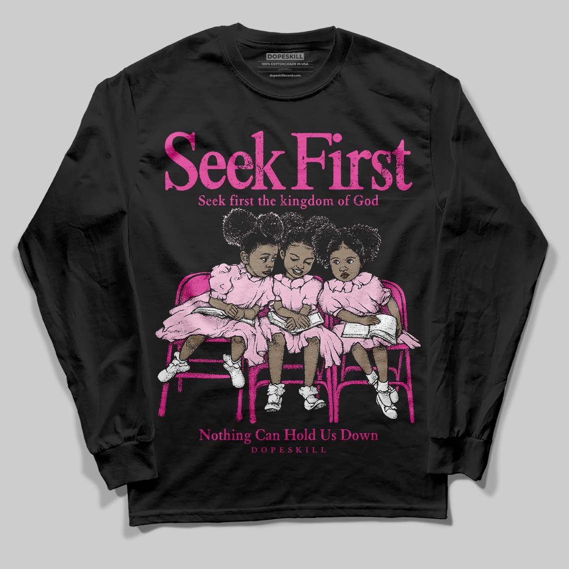 Triple Pink Dunk DopeSkill Long Sleeve T-Shirt New Seek First Graphic