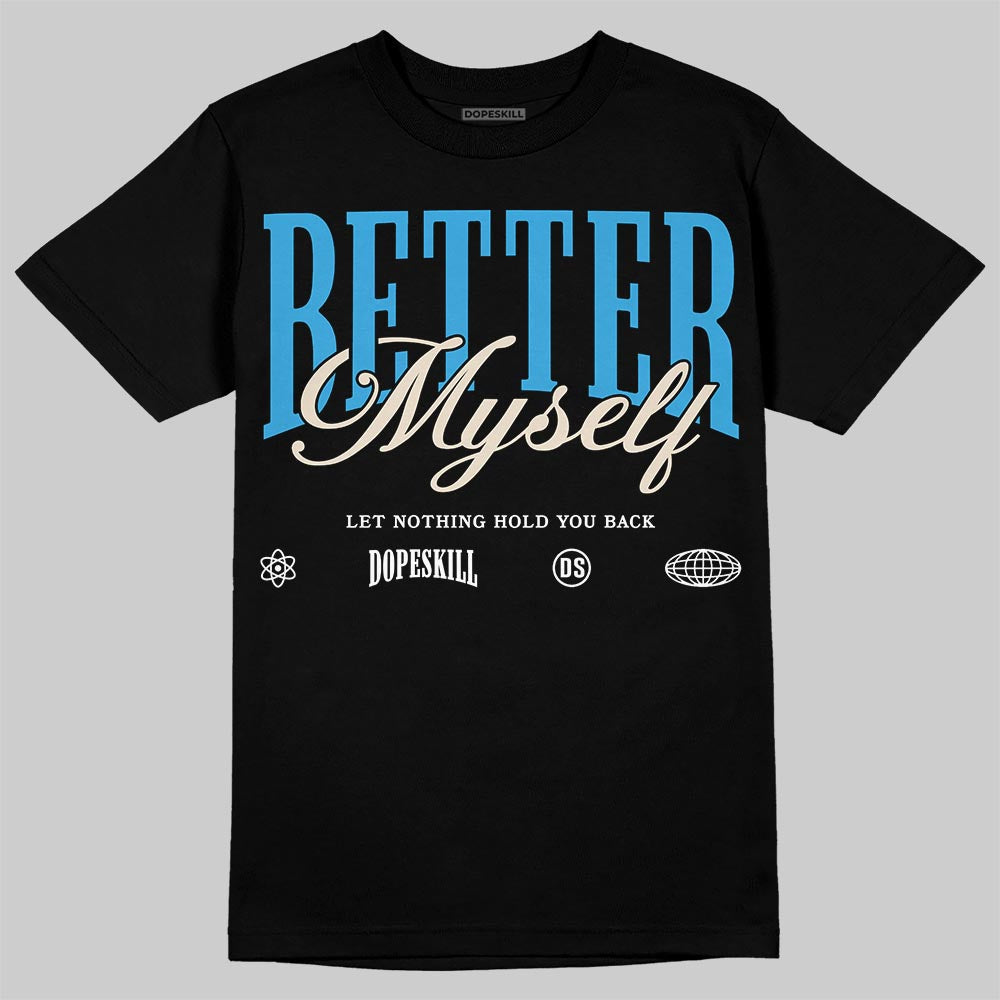 UNC Reimagined 1s DopeSkill T-Shirt Better Myself Graphic
