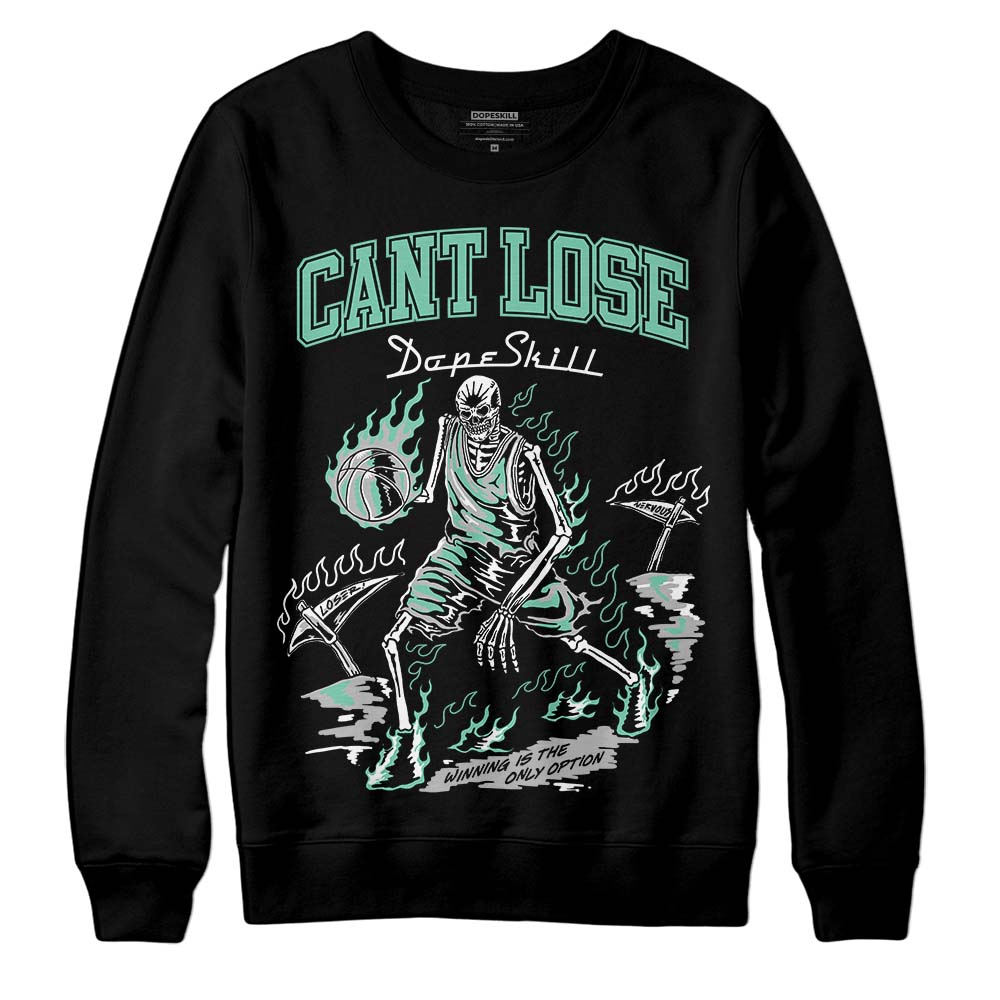 Green Glow 3s DopeSkill Sweatshirt Cant Lose Graphic