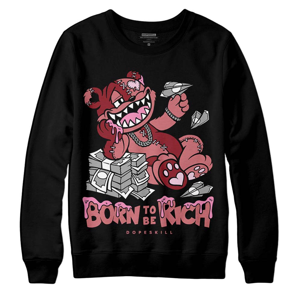 Valentine's Day Collection DopeSkill Sweatshirt Born To Be Rich Graphic