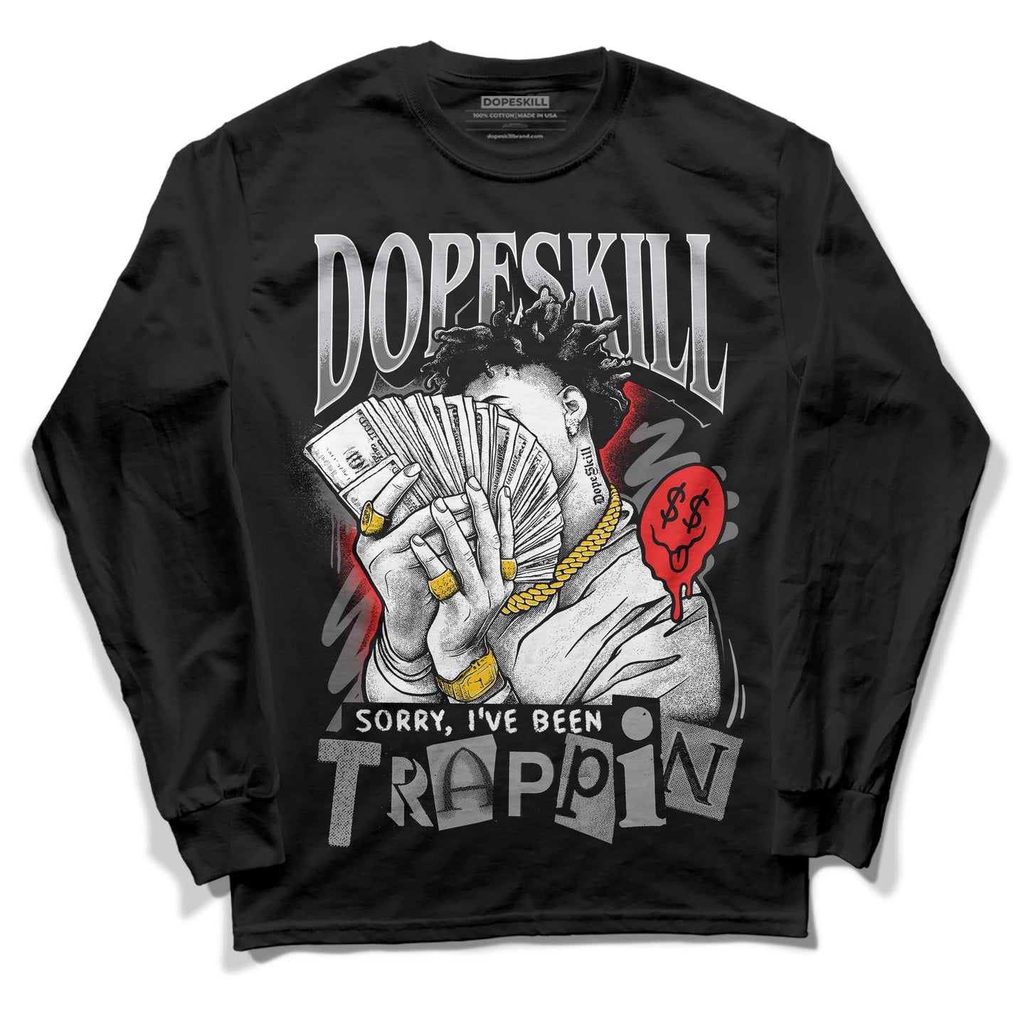 Grey Collection DopeSkill Long Sleeve T-Shirt Sorry I've Been Trappin Graphic