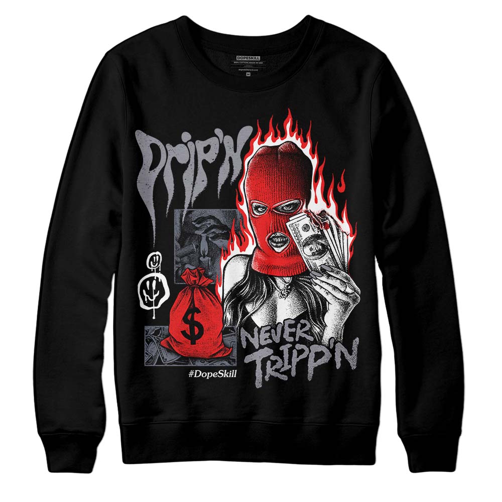 Stealth 14s DopeSkill Sweatshirt Drip'n Never Tripp'n Graphic