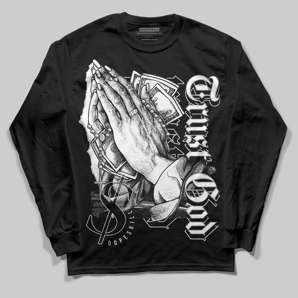 Panda White Black Dunk Low DopeSkill Long Sleeve T-Shirt Trust God Graphic