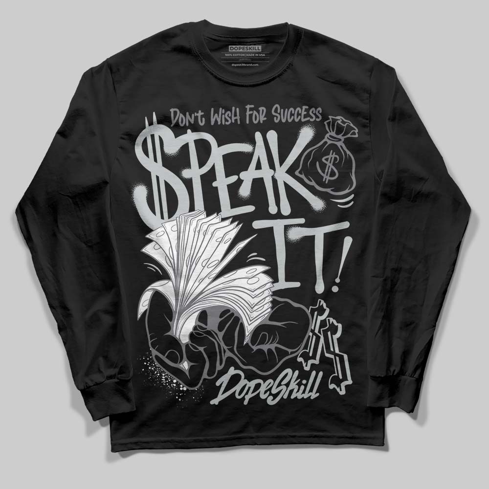 Fear 4s DopeSkill Long Sleeve T-Shirt Speak It Graphic