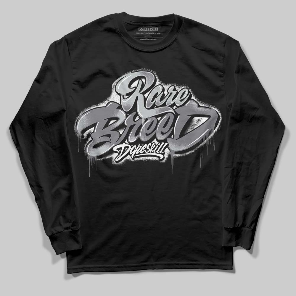 Fear 4s DopeSkill Long Sleeve T-Shirt Rare Breed Type Graphic