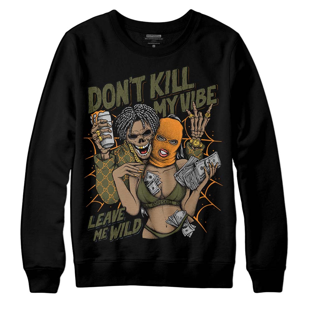 Olive 5s DopeSkill Sweatshirt Don't Kill My Vibe Graphic