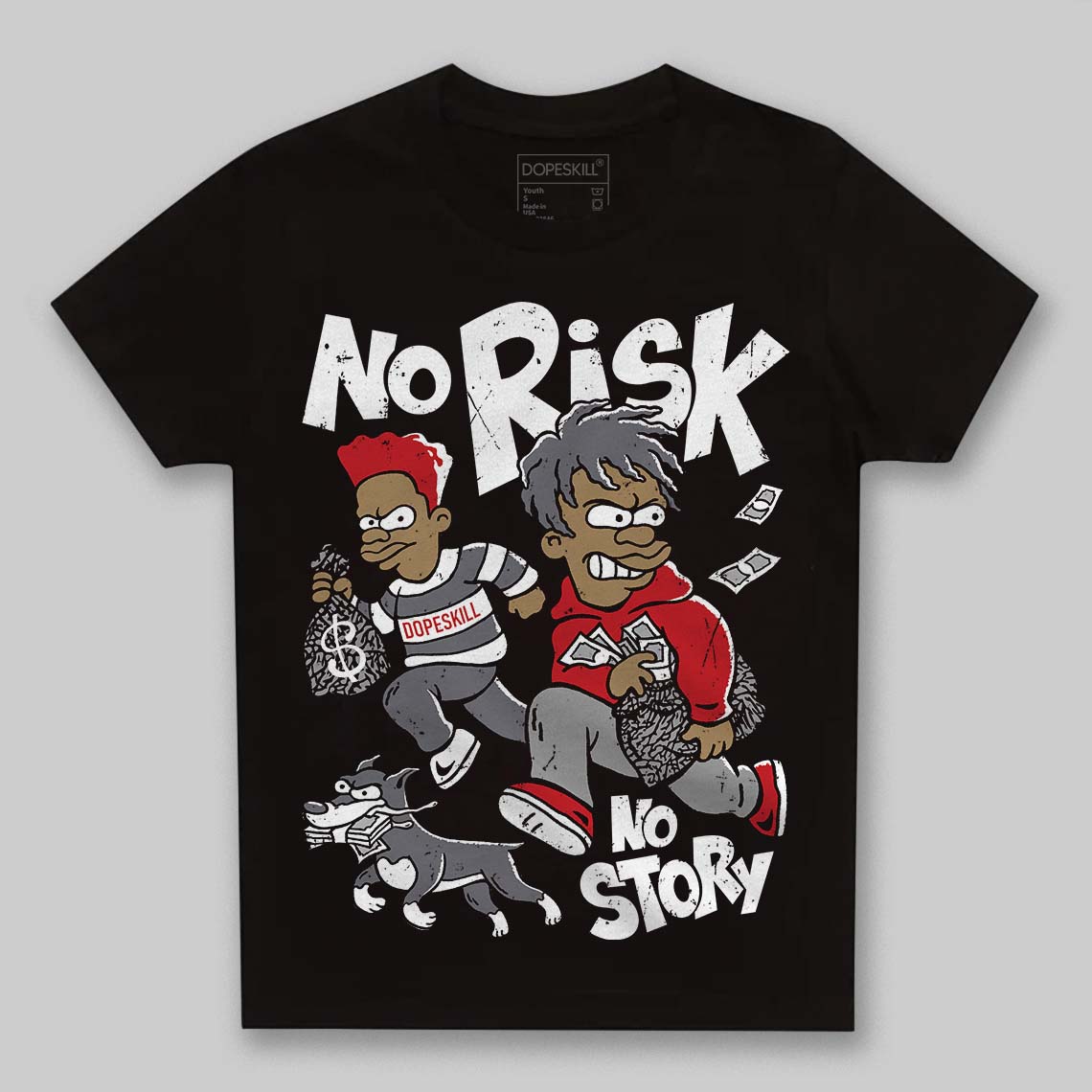 Cement Grey 3s DopeSkill Toddler Kids T-shirt No Risk No Story Graphic