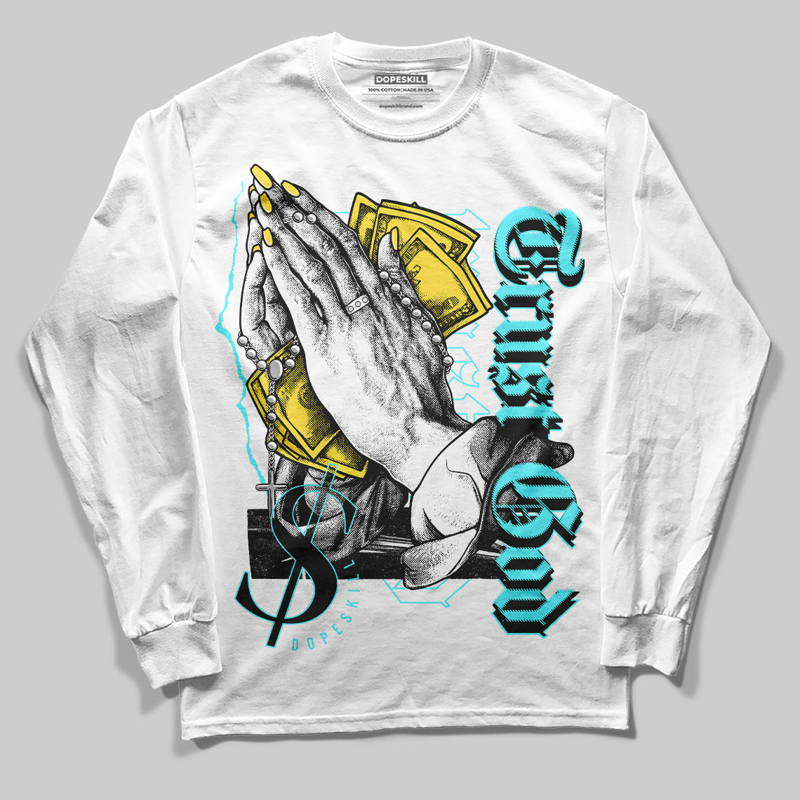 Aqua 5s DopeSkill Long Sleeve T-Shirt Trust God Graphic