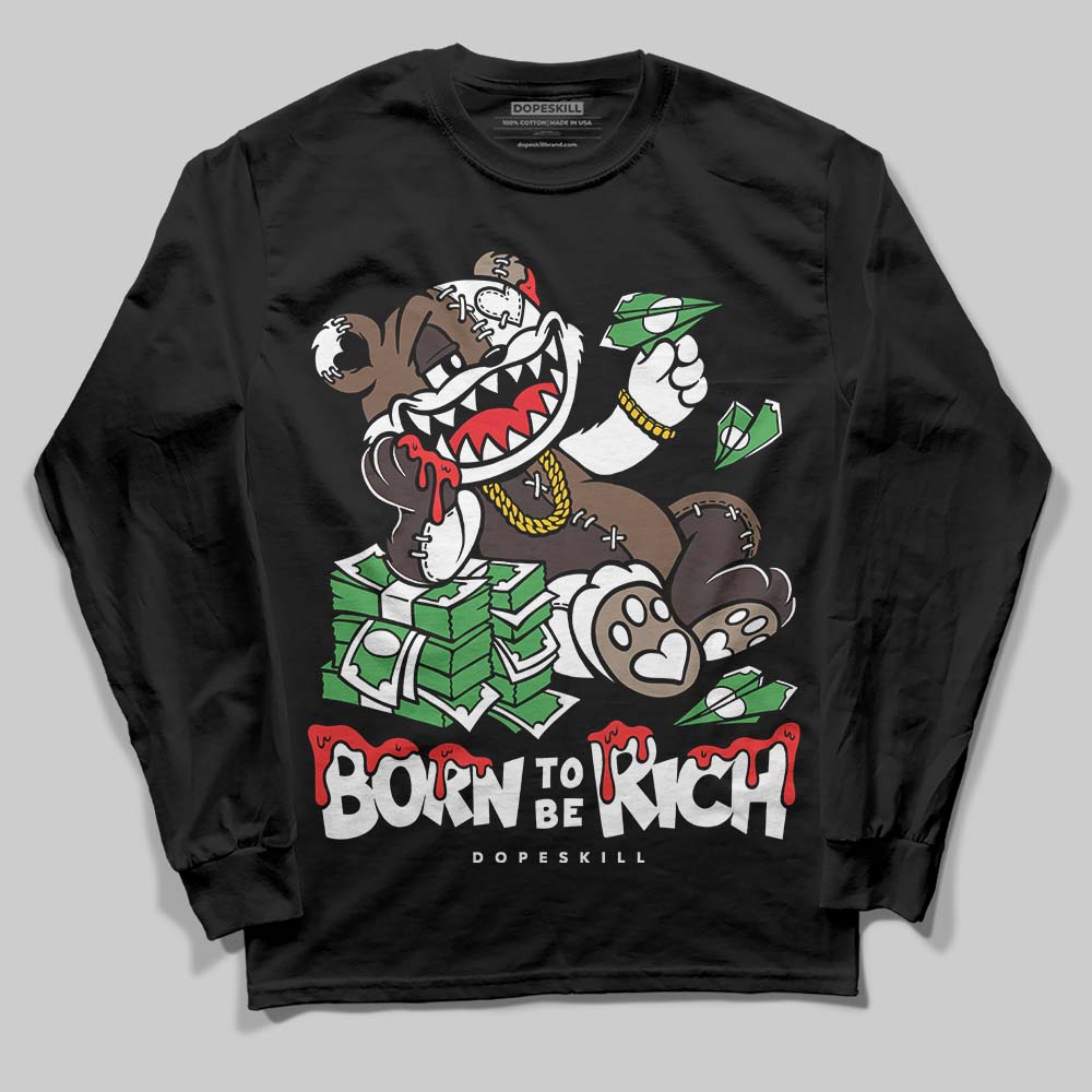 Baroque Brown 12s DopeSkill Long Sleeve T-Shirt Born To Be Rich Graphic