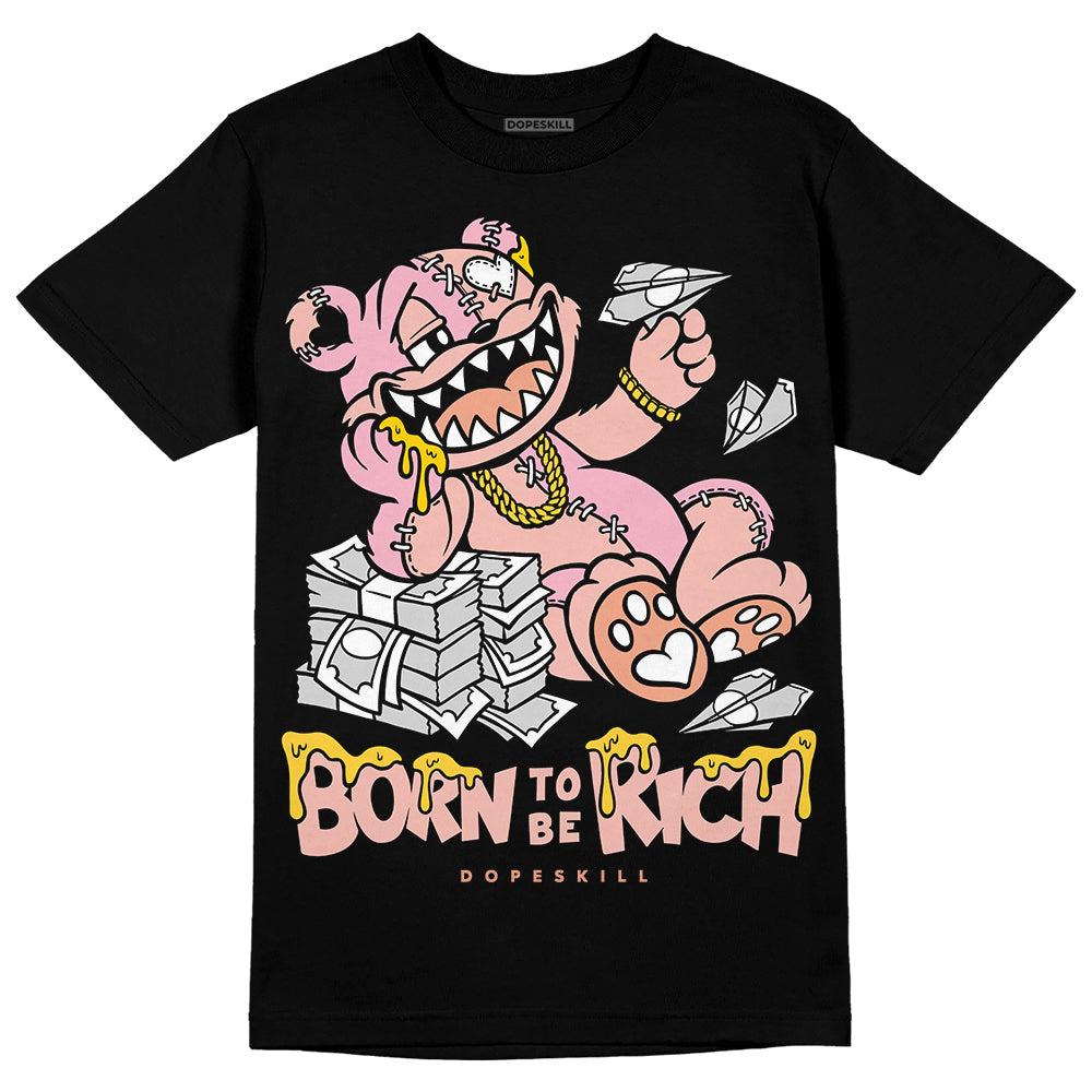 Legend Pink 11s DopeSkill T-Shirt Born To Be Rich Graphic
