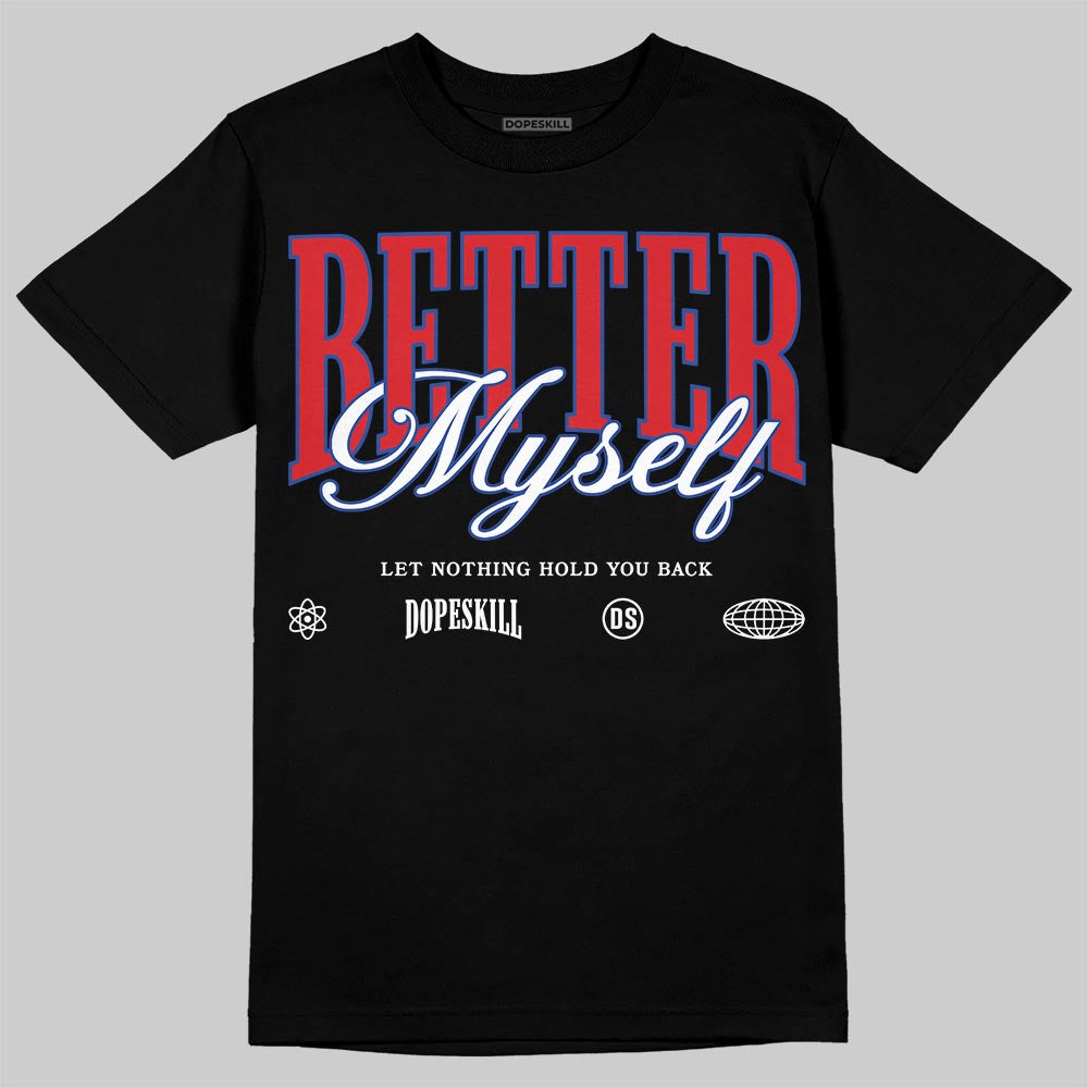 Seoul 2.0 3s DopeSkill T-Shirt Better Myself Graphic