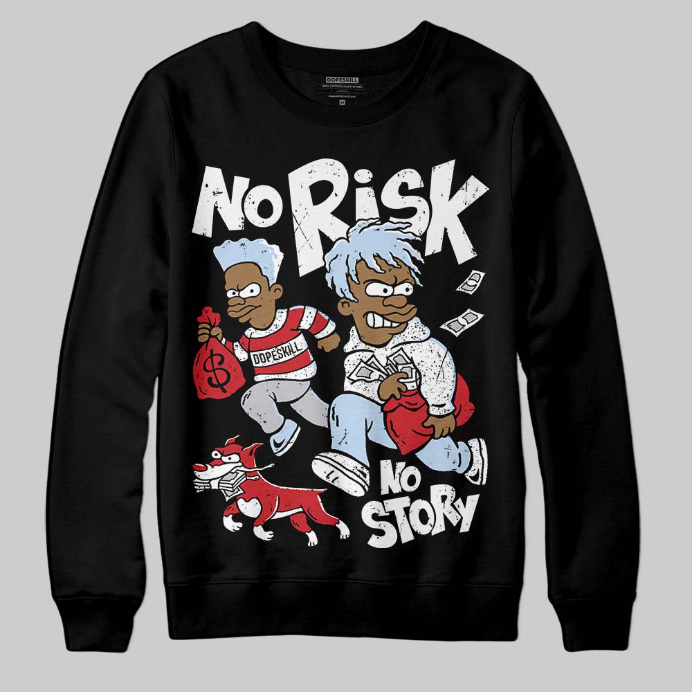 Black Metallic Reimagined 5s DopeSkill Sweatshirt No Risk No Story Graphic