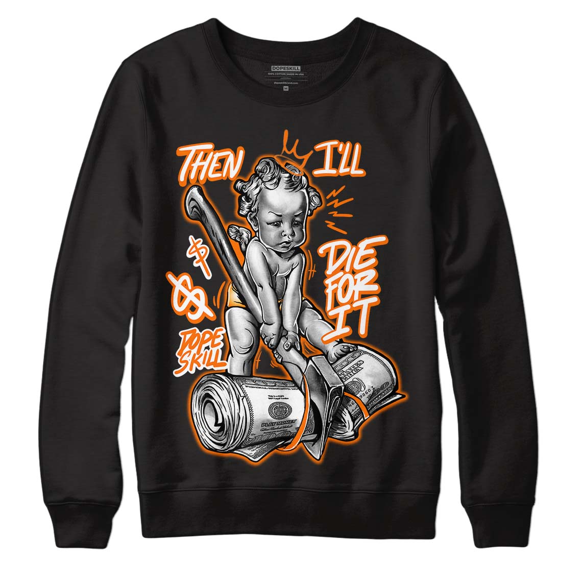 Dunk Low Magma Orange DopeSkill Sweatshirt Then I'll Die For It Graphic