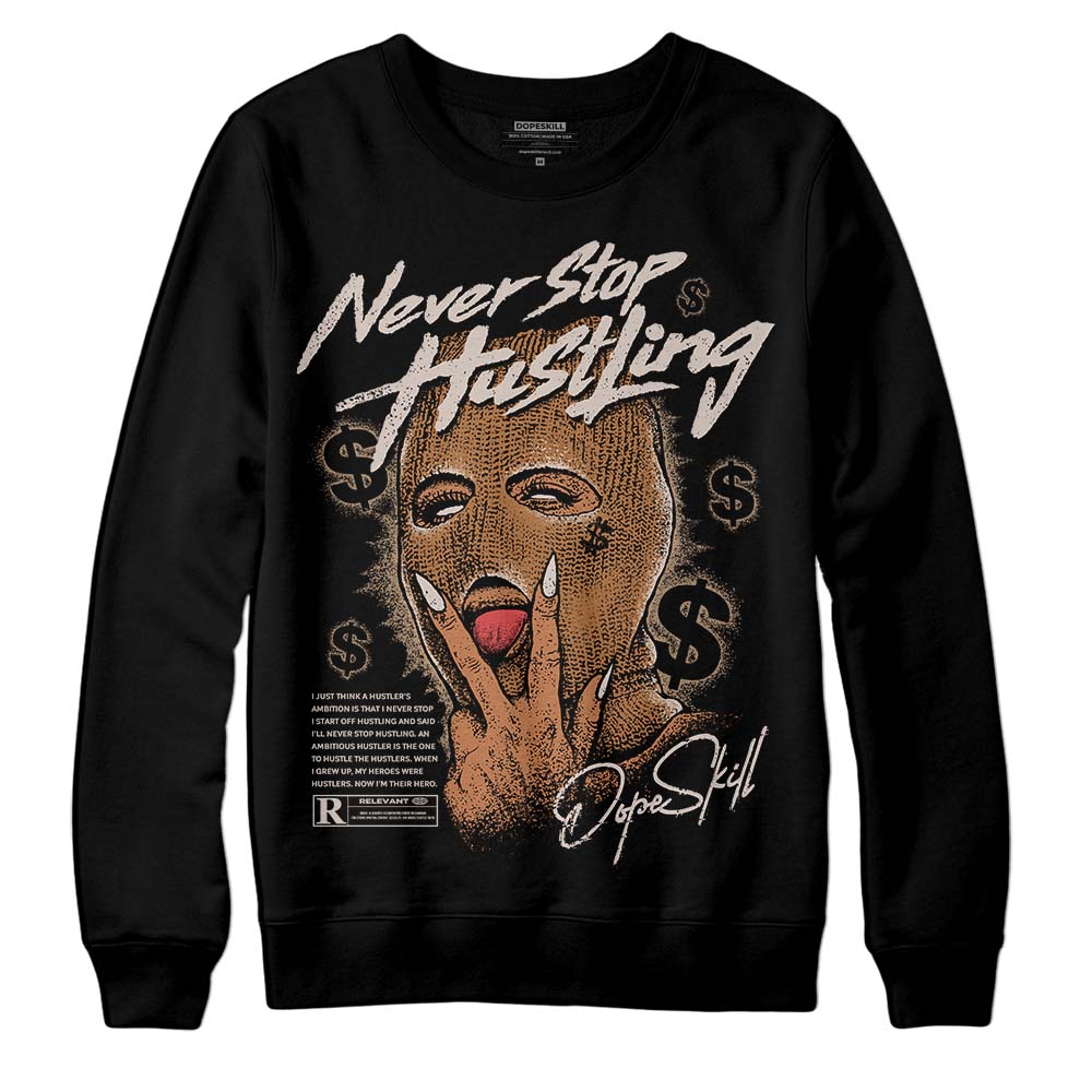 Palomino 3s DopeSkill Sweatshirt Never Stop Hustling Graphic
