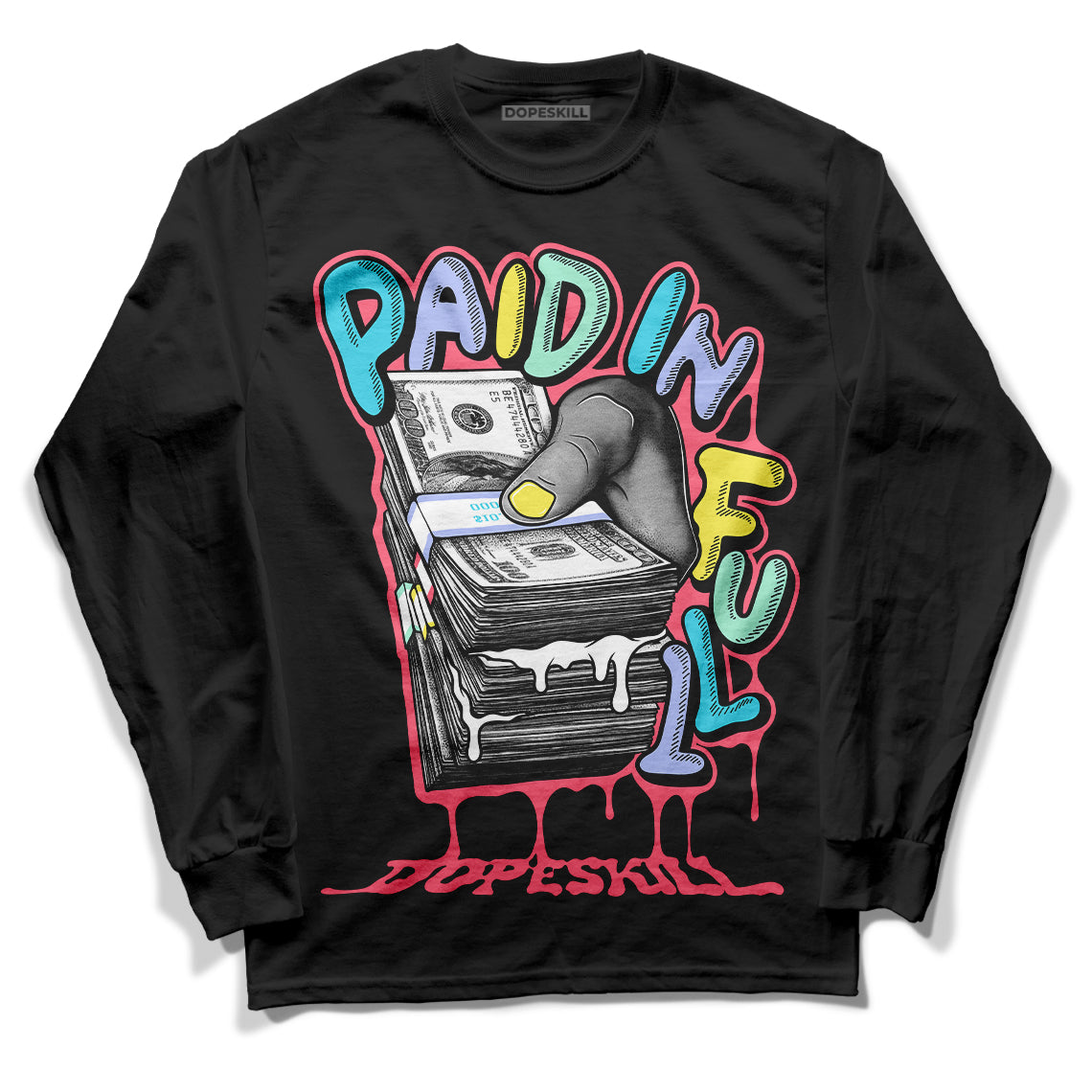 Candy Easter Dunk Low DopeSkill Long Sleeve T-Shirt Paid In Full Graphic
