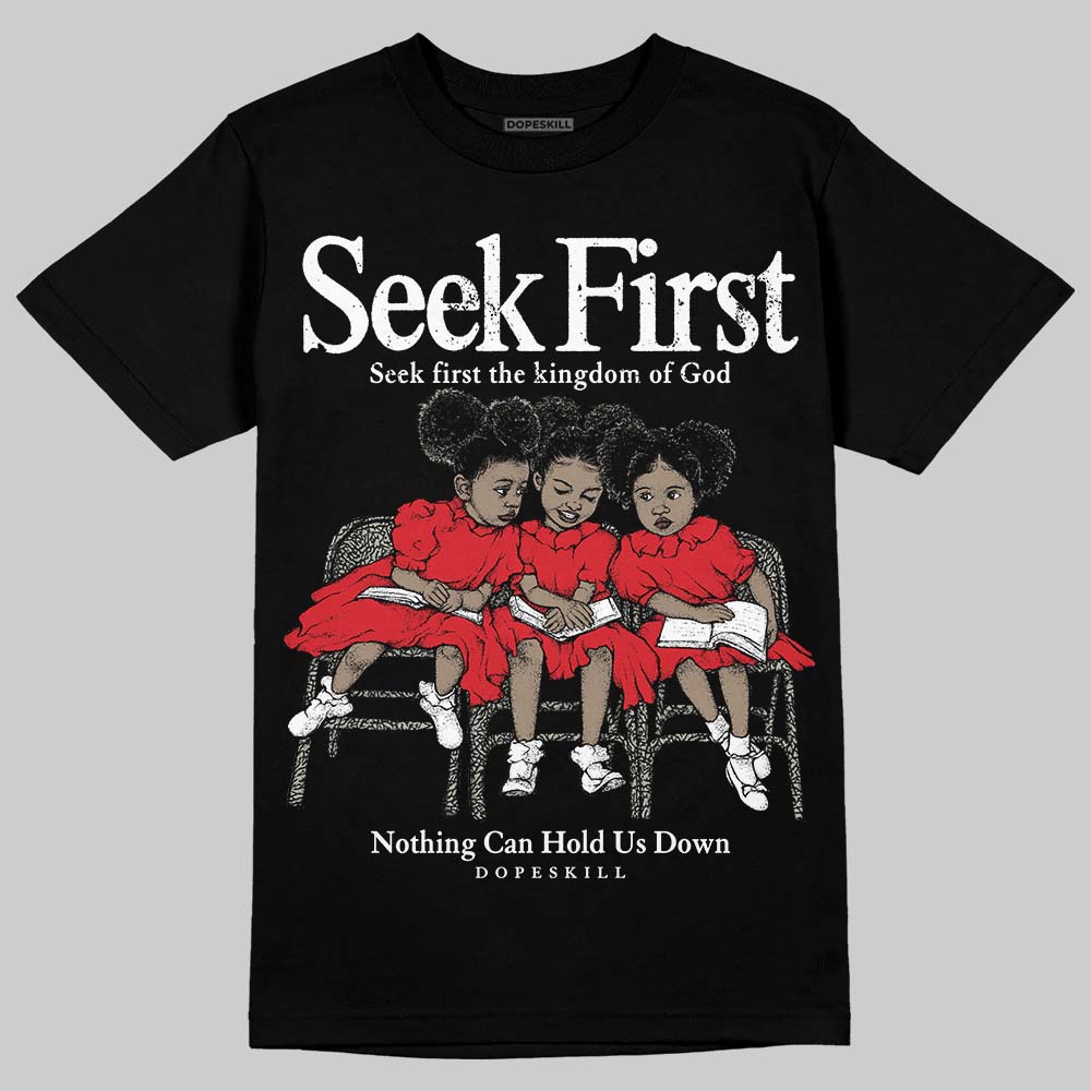 Fire Red 3s DopeSkill T-Shirt New Seek First Graphic
