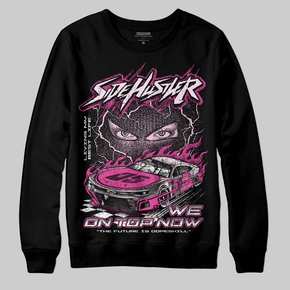 Triple Pink Dunk DopeSkill Sweatshirt New Side Hustler Graphic