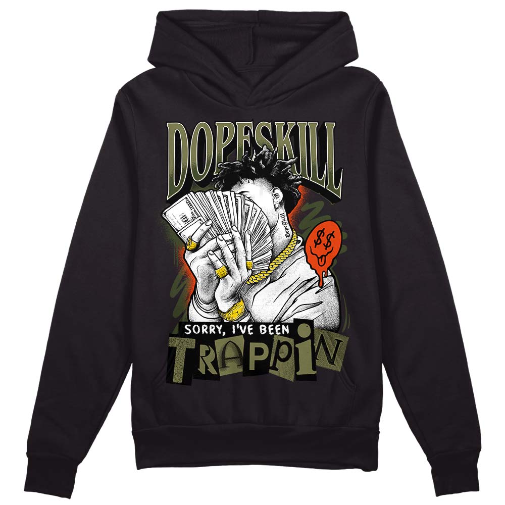 Olive Collection DopeSkill Hoodie Sweatshirt Sorry I've Been Trappin Graphic