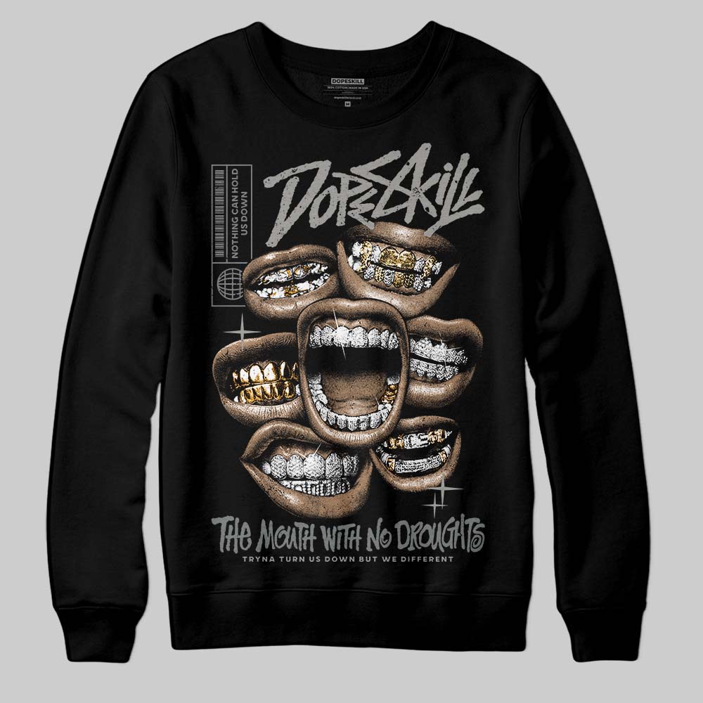 Cool Grey 9s DopeSkill Sweatshirt The Mouth With No Droughts Graphic