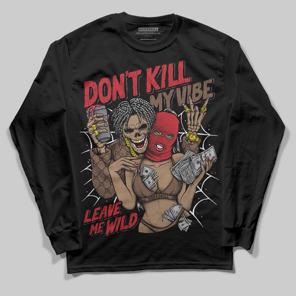 Olive 9s DopeSkill Long Sleeve T-Shirt Don't Kill My Vibe Graphic