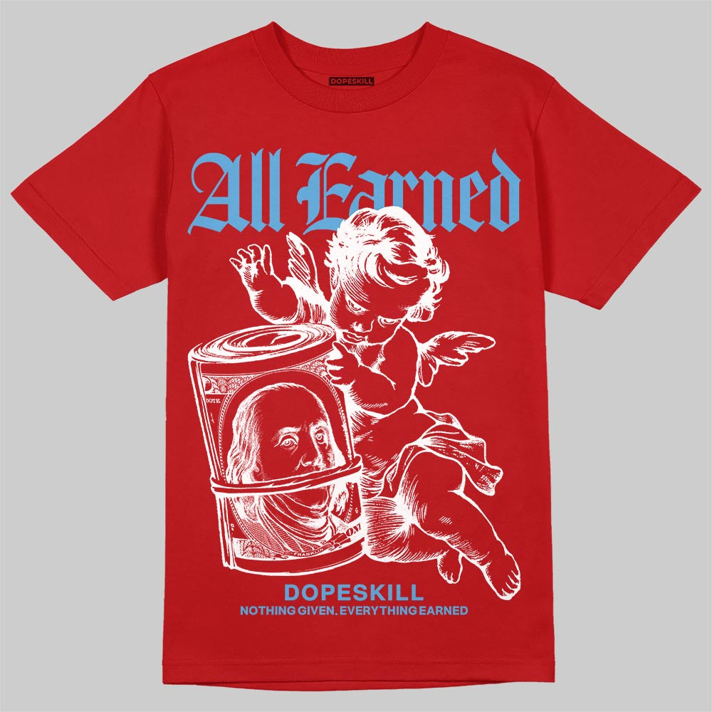 Cherry 11s DopeSkill T-Shirt All Earned Graphic