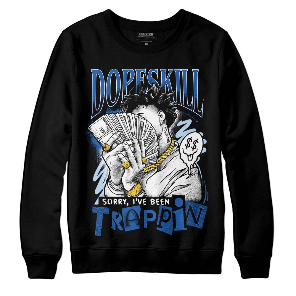 Space Jam 11s DopeSkill Sweatshirt Sorry I've Been Trappin Graphic