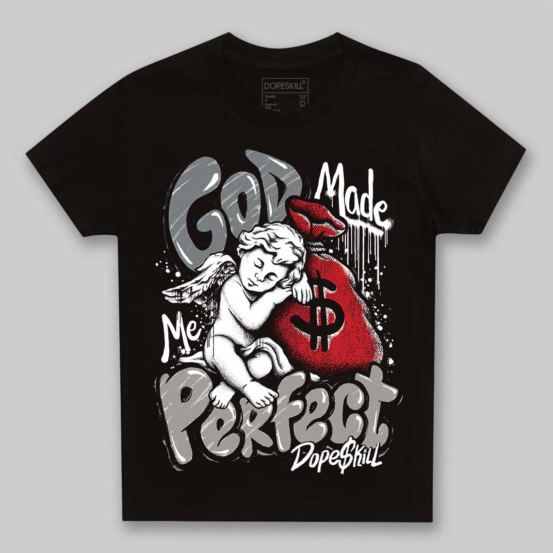 Cool Grey 9s DopeSkill Toddler Kids T-shirt God Made Me Perfect Graphic