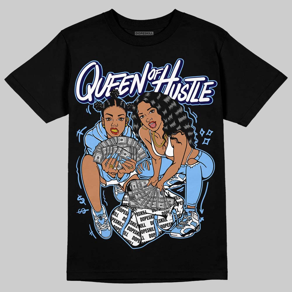 AJ 6 University Blue DopeSkill T-Shirt Queen Of Hustle Graphic