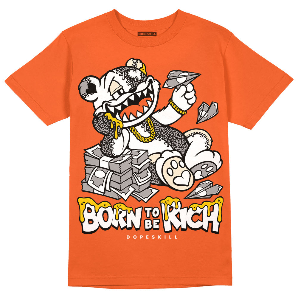 Georgia Peach 3s DopeSkill Orange T-shirt Born To Be Rich Graphic