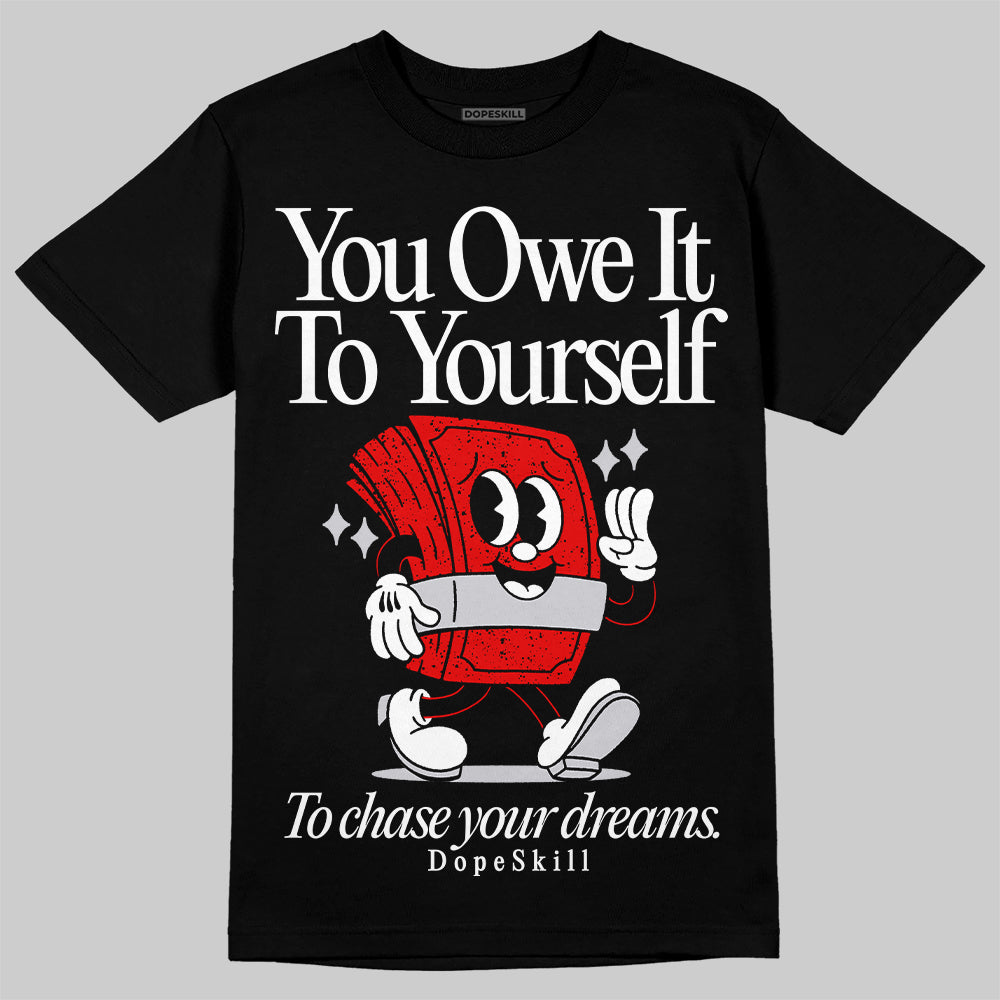 Red Cement 4S DopeSkill T-Shirt Owe It To Yourself Graphic