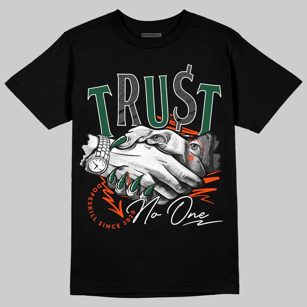 Dunk Low Team Dark Green Orange DopeSkill T-Shirt Trust No One Graphic