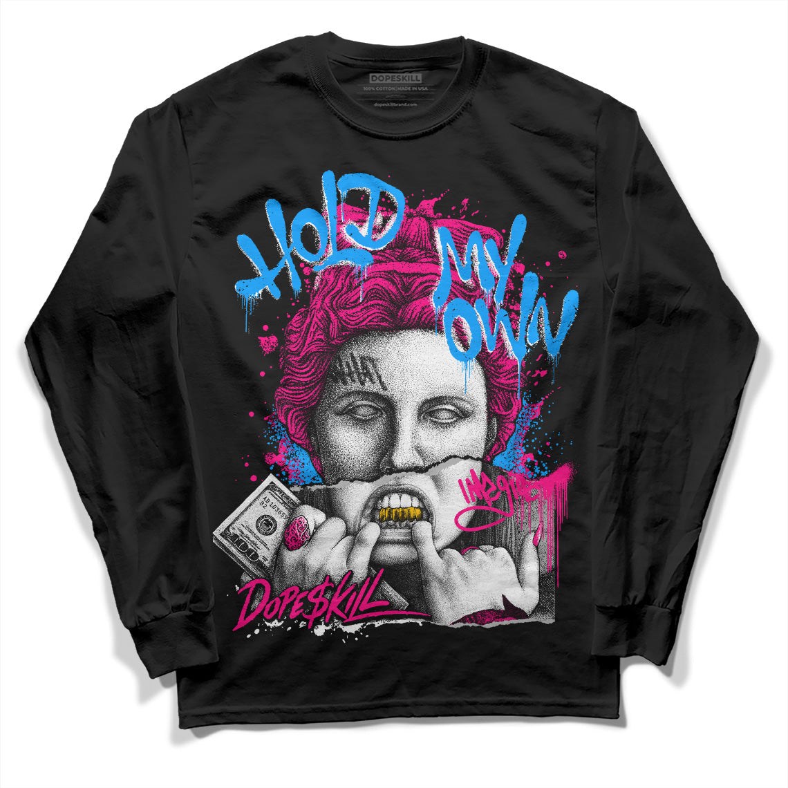 Fierce Pink 1s DopeSkill Long Sleeve T-Shirt Hold My Own Graphic