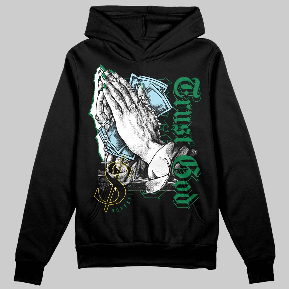 Lucky Green 5s DopeSkill Hoodie Sweatshirt Trust God Graphic
