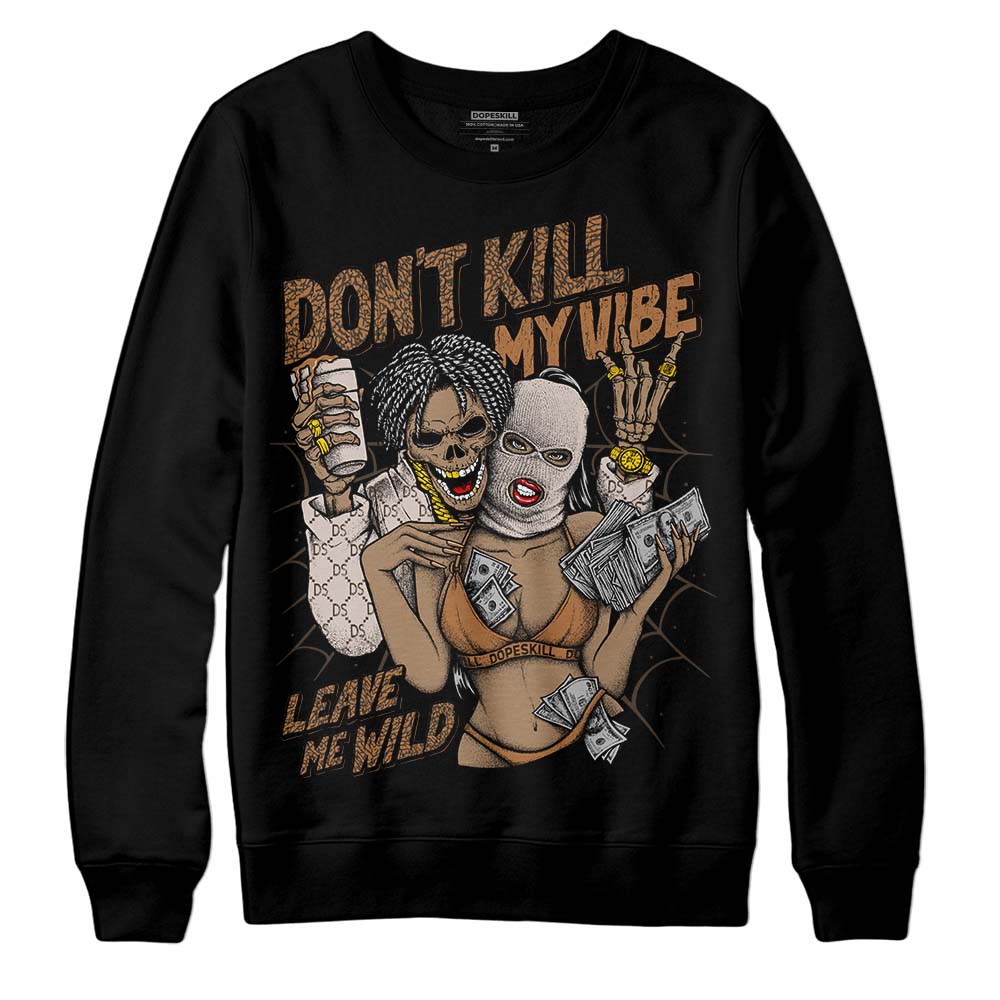 Palomino 3s DopeSkill Sweatshirt Don't Kill My Vibe Graphic