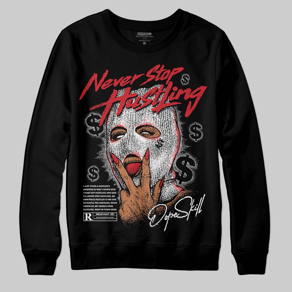 White Cement 4s DopeSkill Sweatshirt Never Stop Hustling Graphic