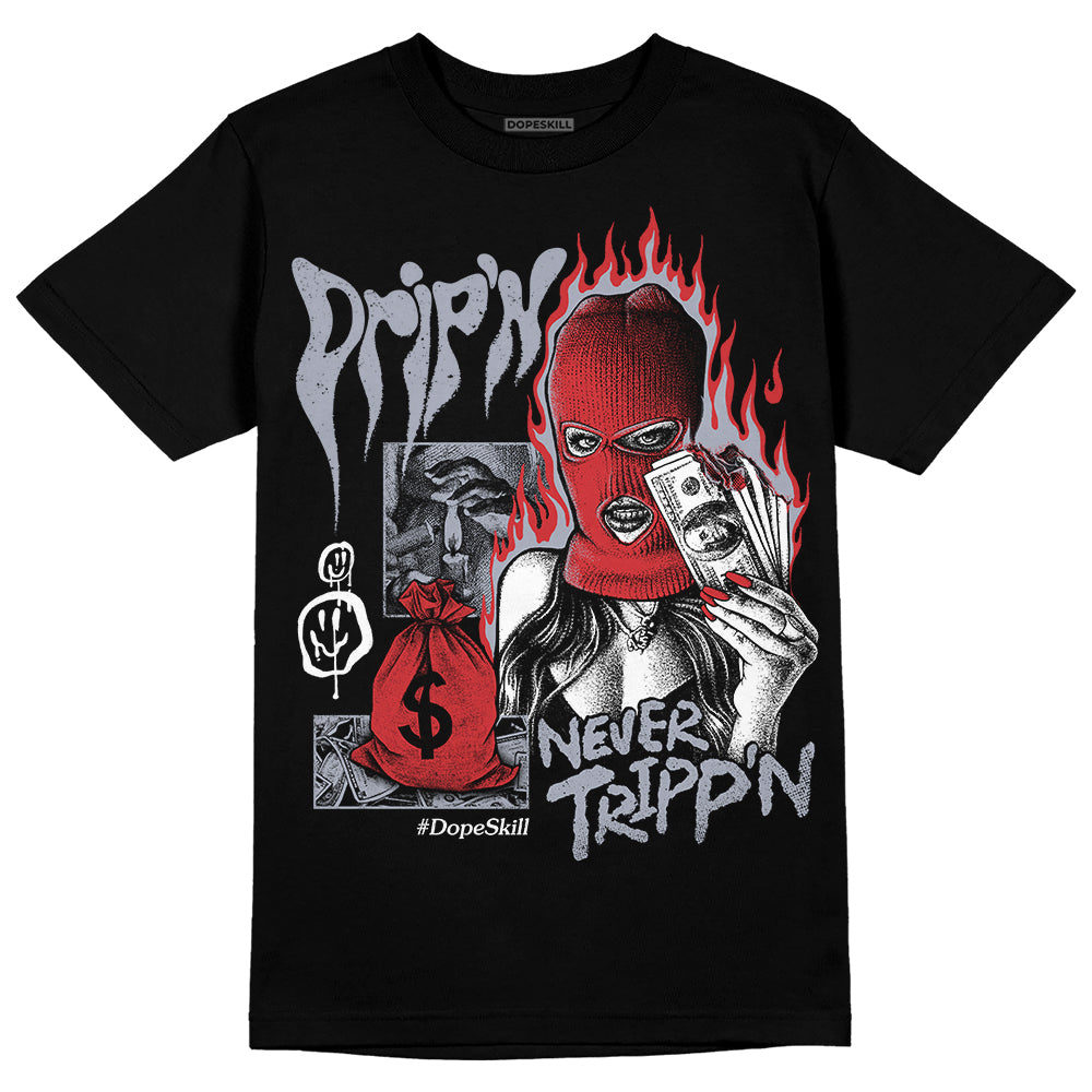 Bred Reimagined 4s DopeSkill T-Shirt Drip'n Never Tripp'n Graphic