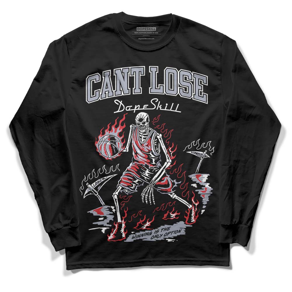 Bred Reimagined 4s DopeSkill Long Sleeve T-Shirt Cant Lose Graphic