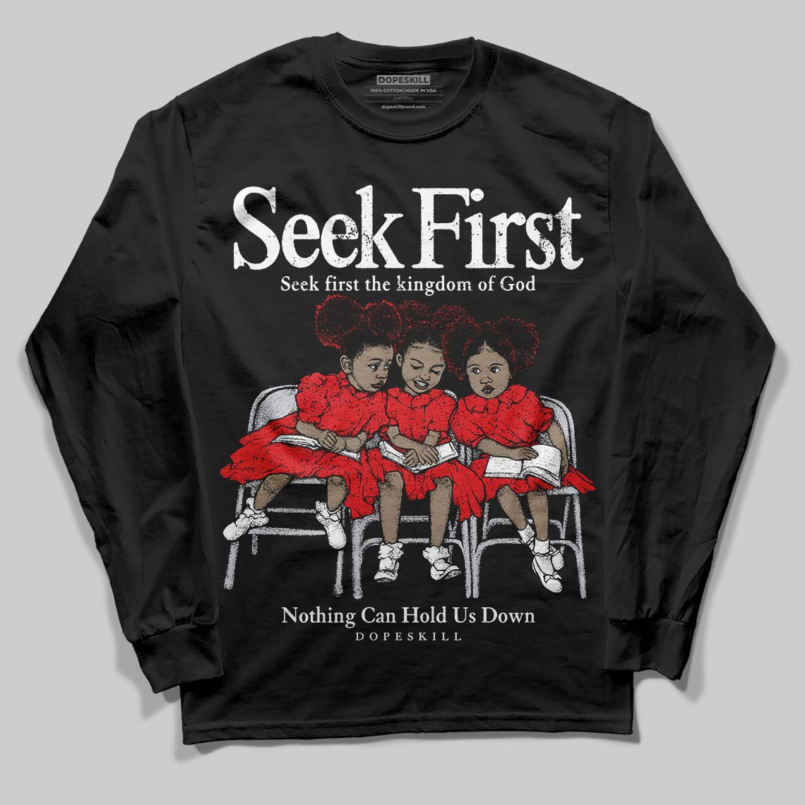 Red Cement 4s DopeSkill Long Sleeve T-Shirt New Seek First Graphic