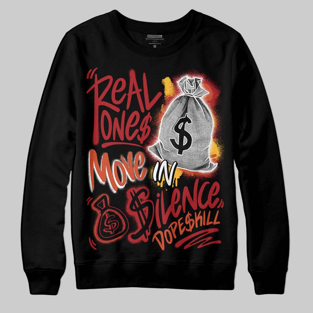 Brick By Brick 4s DopeSkill Sweatshirt Real Ones Move In Silence Graphic