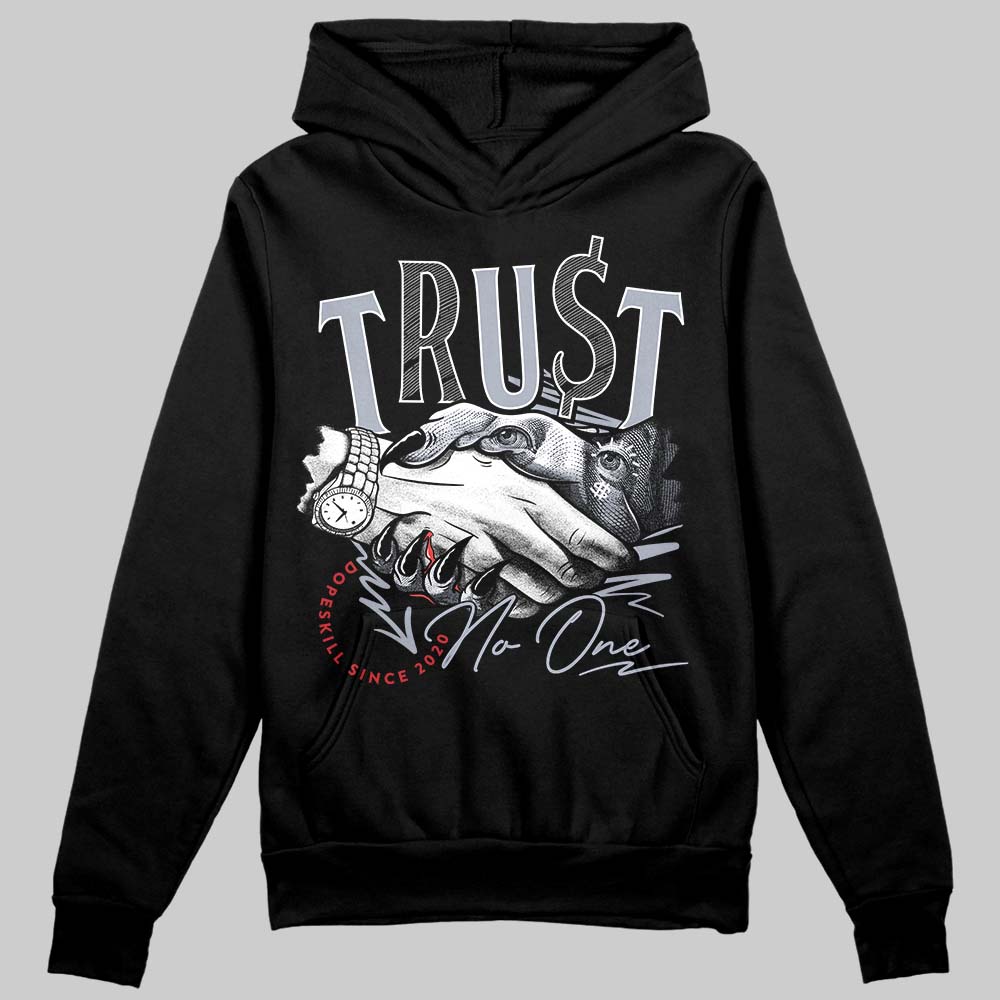 Bred Reimagined 4s DopeSkill Hoodie Sweatshirt Trust No One Graphic