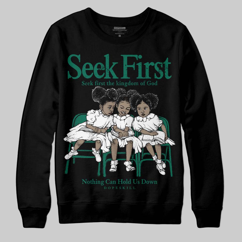 Oxidized Green 4s DopeSkill Sweatshirt New Seek First Graphic