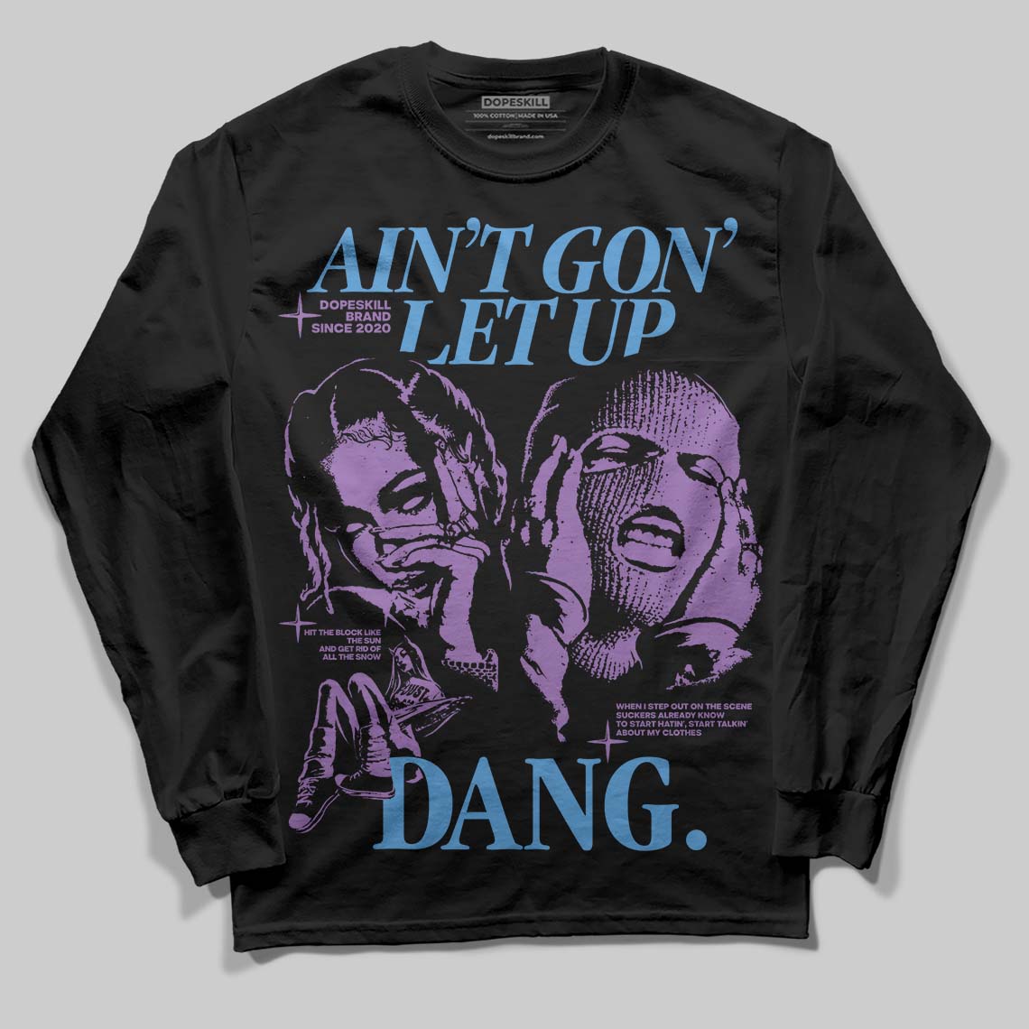 PURPLE Collection DopeSkill Long Sleeve T-Shirt Ain't Gon' Let Up Graphic