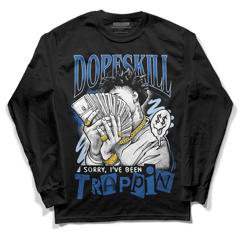 Space Jam 11s DopeSkill Long Sleeve T-Shirt Sorry I've Been Trappin Graphic