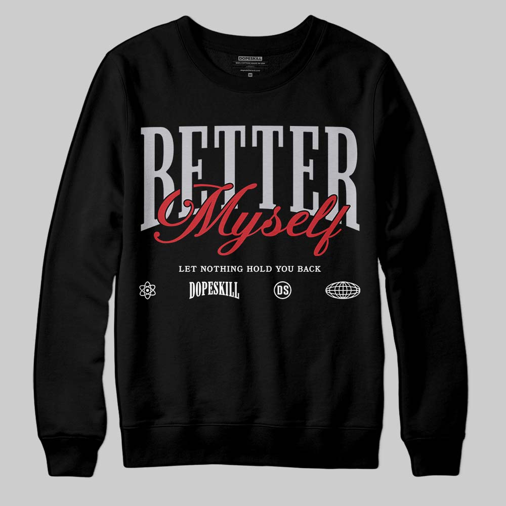 Black Metallic Reimagined 5s DopeSkill Sweatshirt Better Myself Graphic