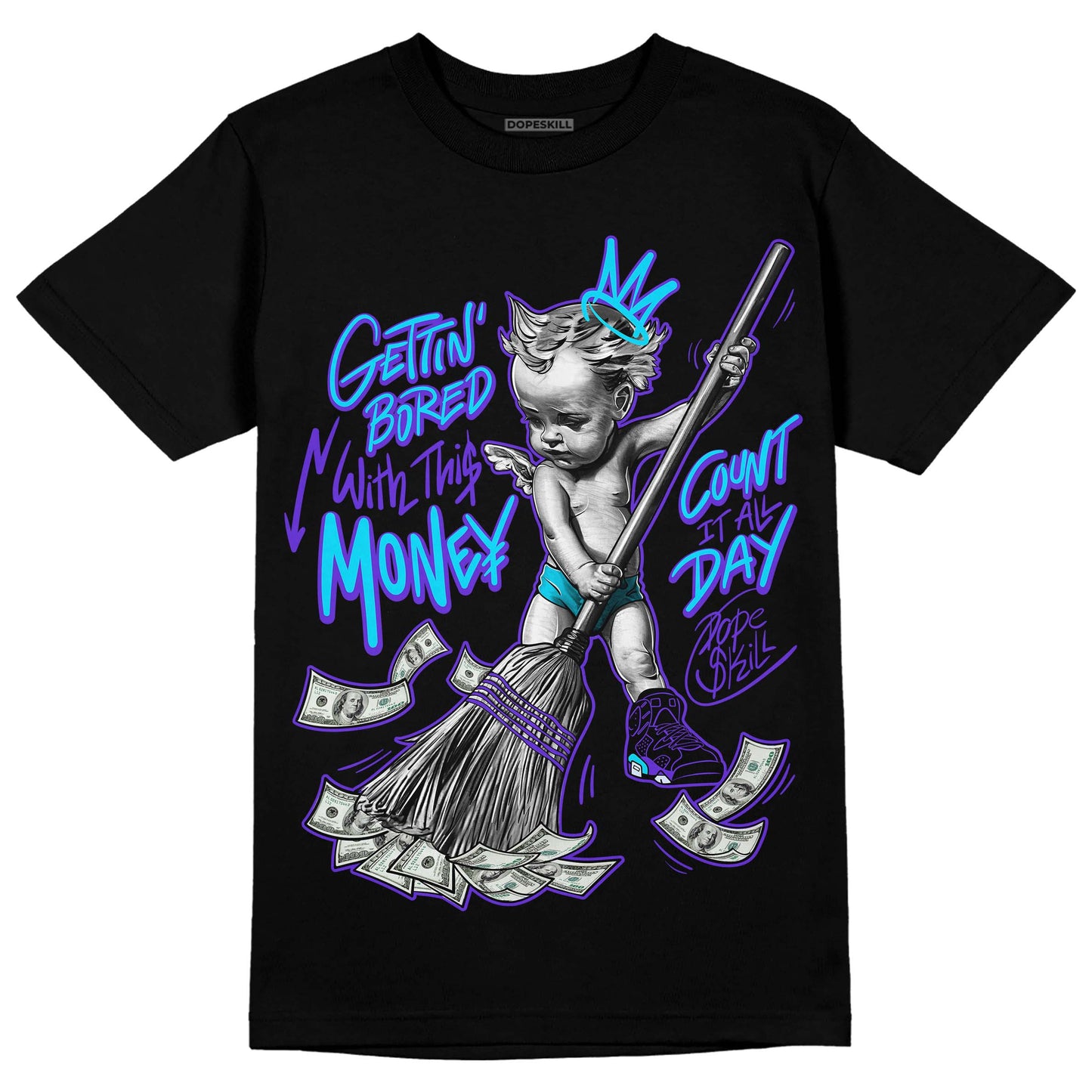 Aqua 6s DopeSkill T-Shirt Gettin Bored With This Money Graphic